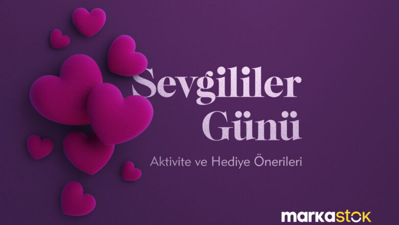 Sevgililer Günü Aktivite ve Hediye Önerileri