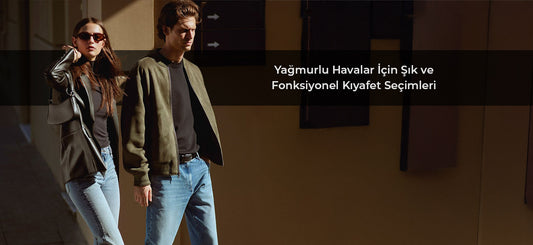 Yağmurlu Havalar İçin Şık ve Fonksiyonel Kıyafet Seçimleri